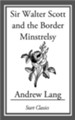 Sir Walter Scott and the Border Minstrelsy - eBook
