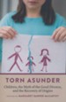 Torn Asunder: Children, the Myth of the Good Divorce, and the Recovery of Origins