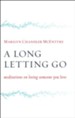 A Long Letting Go: Meditations for Those Who Mourn