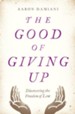 Giving Up: Discovering the Freedom of Lent - eBook