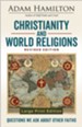 Christianity and World Religions: Questions We Ask About Other Faiths, Large Print edition, revised