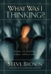 What Was I Thinking?: Things I've Learned Since I Knew It All - eBook