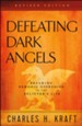 Defeating Dark Angels: Breaking Demonic Oppression in the Believer's Life / Revised - eBook