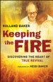 Keeping the Fire: Discovering the Heart of True Revival - eBook