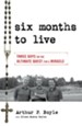 Six Months to Live . . .: Three Guys on the Ultimate Quest for a Miracle - eBook