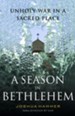 A Season in Bethlehem: Unholy War in a Sacred Place - eBook