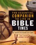The Essential Companion to Life in Bible Times: Key Insights for Reading God's Word - eBook