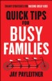 Quick Tips for Busy Families: Sneaky Strategies for Raising Great Kids - eBook