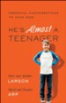 He's Almost a Teenager: Essential Conversations to Have Now - eBook