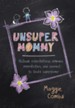 UnsuperMommy: Release expectation, embrace imperfection, and connect to God's superpower - eBook