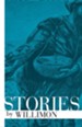 Stories by Willimon, softcover