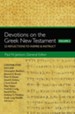 Devotions on the Greek New Testament, Volume Two: 52 Reflections to Inspire and Instruct - eBook