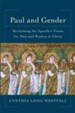 Paul and Gender: Reclaiming the Apostle's Vision for Men and Women in Christ - eBook