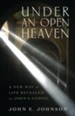 Under an Open Heaven: A New Way of Life Revealed in John's Gospel - eBook