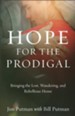 Hope for the Prodigal: Bringing the Lost, Wandering, and Rebellious Home - eBook