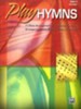 Play Hymns, Book 4: 11 Piano Arrangements of  Traditional Favorites