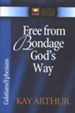 Free from Bondage God's Way (Galatians & Ephesians)