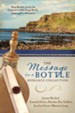 The Message in a Bottle Romance Collection: Hope Reaches Across the Centuries Through One Single Bottle, Inspiring Five Romances - eBook