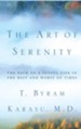 The Art of Serenity: The Path to a Joyful Life in the Best and Worst of Times - eBook