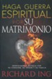 Haga Guerra Espiritual por Su Matrimonio  (Warfare For Your Marriage)