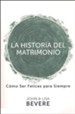 Historia Del Matrimonio - The Story of Marriage