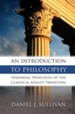 An Introduction to Philosophy: Perennial Principles of the Classical Tradition - eBook