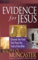 Evidence for Jesus: Discover the Facts That Prove the Truth of the Bible
