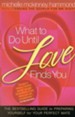 What to Do Until Love Finds You: The Bestselling Guide to Preparing Yourself for Your Perfect Mate