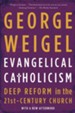 Evangelical Catholicism: Deep Reform in the 21st-Century Church - eBook