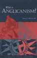 What Is Anglicanism?