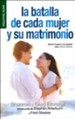 La Batalla De Cada Mujer y su Matrimonio (Every Woman's Marriage, Mass Market Edition)