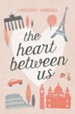 The Heart Between Us: Two Sisters, One Heart Transplant, and a Bucket List - eBook