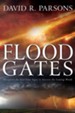 Floodgates: Recognize the End-Time Signs to Escape the Coming Wrath - eBook