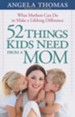 52 Things Kids Need from a Mom