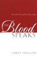 The Blood Speaks: Discover the Life and Power of Jesus' Sacrifice