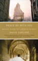 Peace Be with You: Monastic Wisdom for a Terror-Filled World