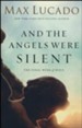 And the Angels Were Silent: The Final Week of Jesus