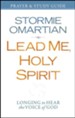 Lead Me, Holy Spirit Prayer and Study Guide: Walking in The Power of His Presence