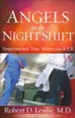 Angels on the Night Shift: Inspiring True Stories from the ER