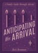 Anticipating His Arrival: A Family Guide through Advent - eBook