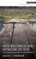The Reconciling Wisdom of God: Reframing the Doctrine of the Atonement - eBook