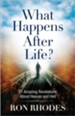 What Happens After Life? 21 Amazing Revelations About Heaven and Hell