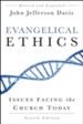 Evangelical Ethics: Issues Facing the Church Today, 4th ed.
