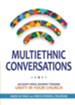 Mutliethnic Conversations: An Eight-week Journey Toward Unity in Your Church - eBook