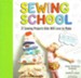 Sewing School: Hand-Sewing Projects  Kids Will Love to Make