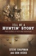 Tell Me a Huntin' Story: True Stories of Faith and Adventure - eBook