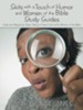 Skits with a Touch of Humor and Women of the Bible Study Guides: Under the Magnifying Glass: Taking a Closer Look at the Women of the Bible - eBook