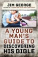 A Young Man's Guide to Discovering His Bible