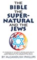 The Bible, the Supernatural, & the Jews