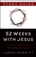 52 Weeks with Jesus Study Guide: Fall in Love with the One Who Changed Everything